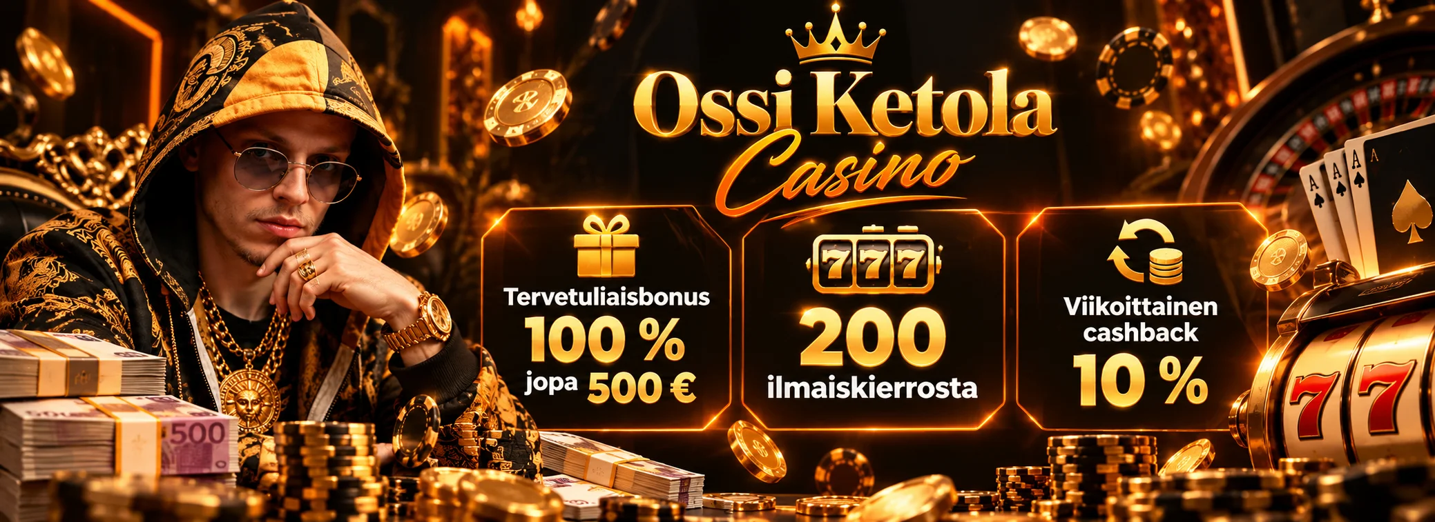 Ossi Ketola Casinon tervetuliaisbonus 100 % jopa 500 € + 200 ilmaiskierrosta